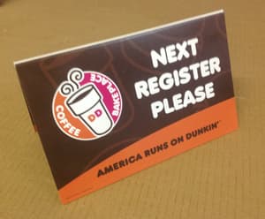 Dunkin Donuts Next Register Sign
