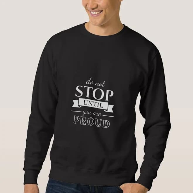 Men's Stylish Motivation Quote Sweatshirt