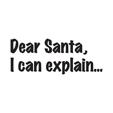 Dear Santa I Can Explain - Decal Sticker - Multiple Colors & Sizes - ebn3619 | eBay