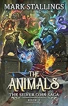 The Animals (Silver Coin Saga Book 2)