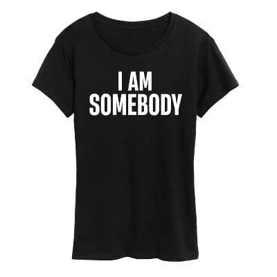Women's Instant Message I Am Somebody Graphic T-Shirt
