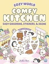 Cozy World Comfy Kitchen: Easy Coloring and Sticker Scene for Teens, Young Adults, and Adults