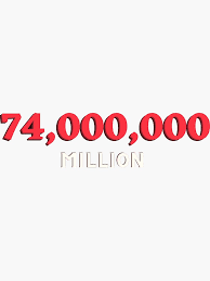 74 MILLION" Sticker for Sale by Flirt-Teez | Redbubble