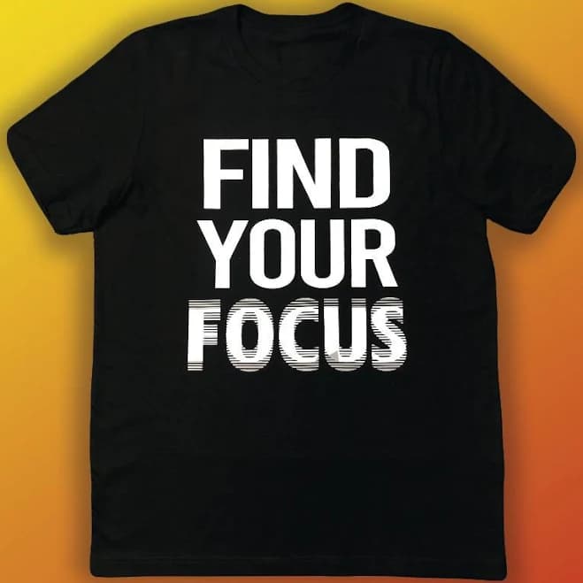Find Your Focus T-Shirt