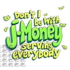 Don't I Be With J-money Serving Everybody Make It Rain Digital PNG Instant Download Jpeg Font Dtf Tiktok Throwback Line Dance Viral - Etsy