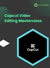 Capcut Video Editing Masterclass - LearnDrive Key - GLOBAL
