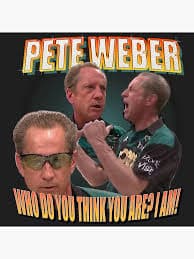 Pete Weber Who Do You Think You Are I Am" Art Print for Sale by HiWaves | Redbubble