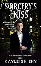 Sorcery's Kiss (Demon Tales and Fairy Games Book 1)