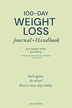 100-Day Weight Loss Journal + Handbook: A Portion Control System to Lose Weight and Keep It Off Through Consistency, Not Perfection