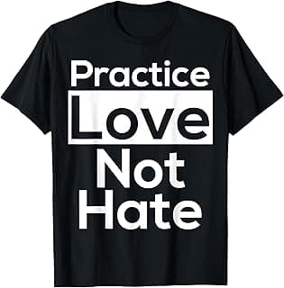 Practice Love Not Hate Mens Short Sleeve Womens Graphic T-Shirt