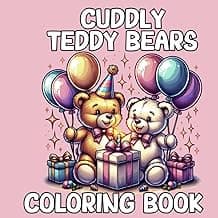 Cuddly Teddy Bear Coloring Book: Easy and Bold Coloring Pages For Kids Teens and Adults (Bold and Easy Calming Coloring Books)