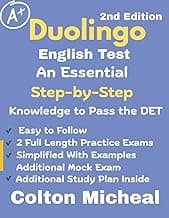 DUOLINGO ENGLISH TEST: An Essential Step by Step Knowledge to Pass the DET