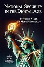 National Security In The Digital Age: Bitcoin As A Tool For Modern Statecraft