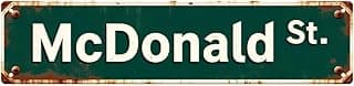 Decorative Tin Sign 16 * 4 Inch McDonald St Street Sign - Ideal for Kitchen, Garage, Porch - Street Signs, Retro Kitchen Decor, Mens Wall Decor