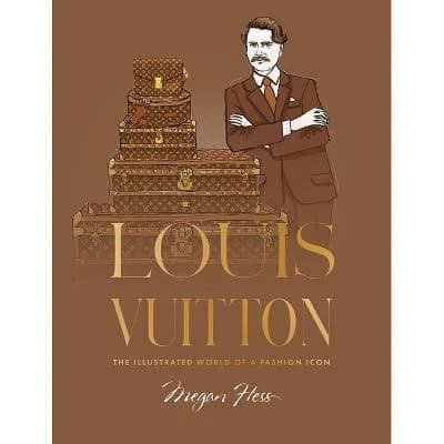 Louis Vuitton: The Illustrated World of a Fashion Icon