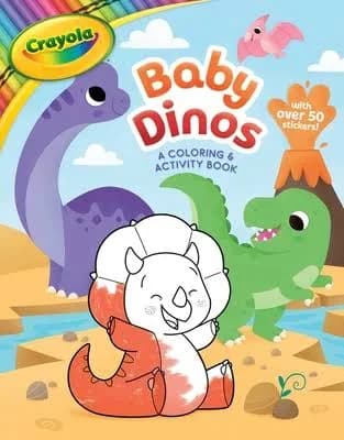 Crayola: Baby Dinos: A Coloring & Activity Book (A Crayola Baby Animals Coloring Sticker Activity Book for Kids)