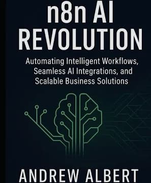 N8N AI Revolution: Automating Intelligent Workflows, Seamless AI Integrations, and Scalable Business Solutions