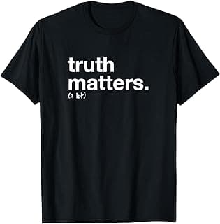 Truth Matters Appreciation Tee T-Shirt