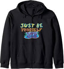 Amazon.com: Just Be Yourself They'll Adjust Inspirational Gift Zip Hoodie : Clothing, Shoes & Jewelry