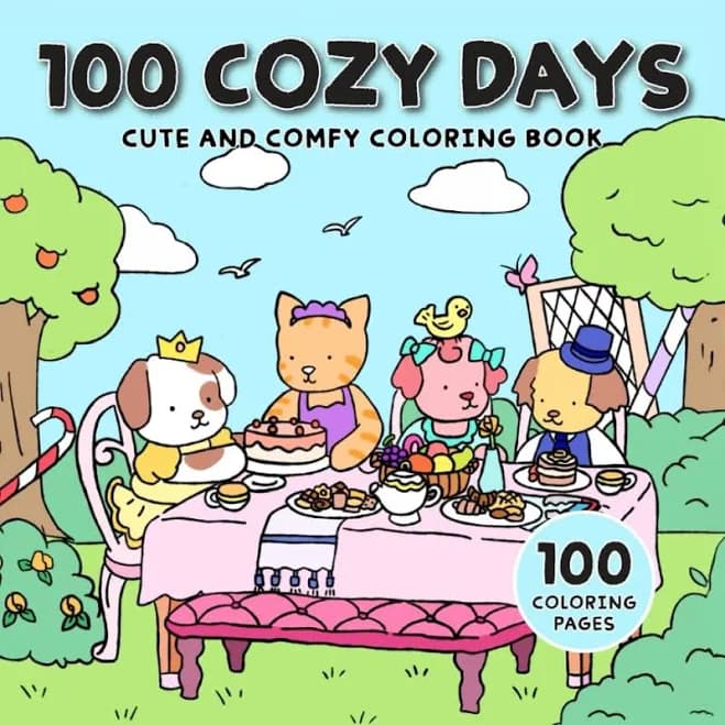 100 Cozy Days: The Ultimate Cute and Comfy Coloring Book Featuring Adorable Animal Characters for A Year of Delight and Relaxation in 100 Pages...