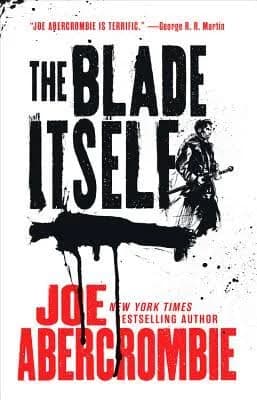 The Blade Itself (First Law Series #1); Paperback; Author - Joe Abercrombie