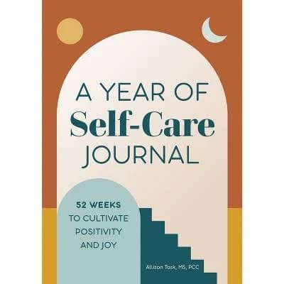 A Year of Self-Care Journal: 52 Weeks to Cultivate Positivity & Joy
