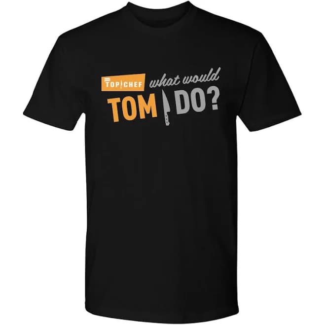 Top Chef What Would Tom Do Short Sleeve T-Shirt