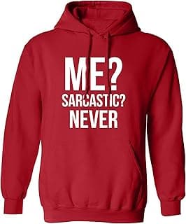 ME? SARCASTIC? NEVER Adult Hooded Sweatshirt
