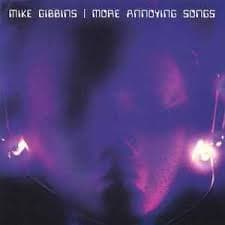 Mike Gibbins – More Annoying Songs – CD (Album), 2000 [r11610995] | Discogs