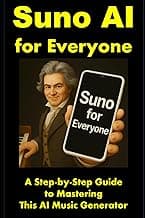 Suno AI for Everyone: A Step-by-Step Guide to Mastering This AI Music Generator (Internet Marketing for Musicians)