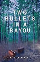 TWO BULLETS IN A BAYOU: An Erica Banks Suspense Thriller