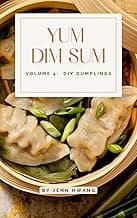 YUM DIM SUM: Volume 4: DIY Dumplings