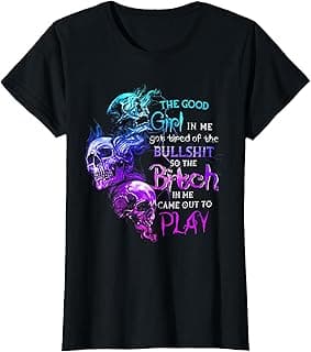 The Good Girl in Me Got Tired of The Bullshit Skull Rose T-Shirt