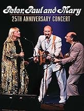 Peter, Paul and Mary - 25th Anniversary Concert