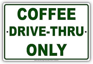 Coffee Drive-Thru Only Novelty Unique Indoor Outdoor Notice Aluminum Metal Sign 8"x12"