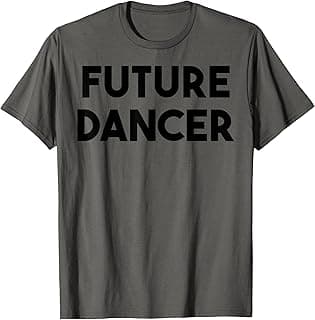 Dancer Funny - Future Dancer T-Shirt