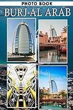 Burj Al Arab Photo Book: Exploring the Architecture and Design Through Colorful Pages For All Ages Relaxation And Stress Relief | Ideal Gift For Special Occasions