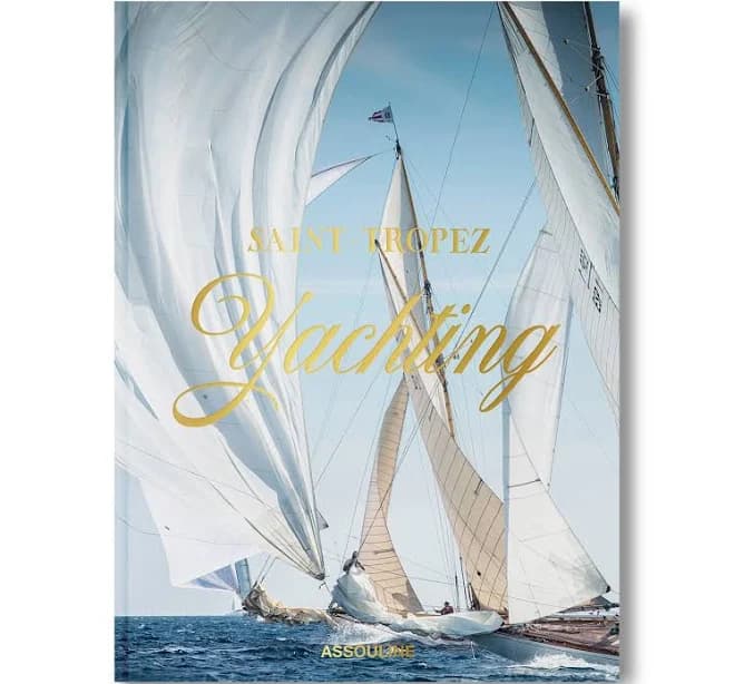 Assouline Saint Tropez Yachting Hardcover Book - White