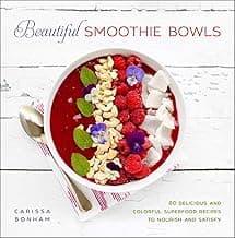 Beautiful Smoothie Bowls: 80 Delicious and Colorful Superfood Recipes