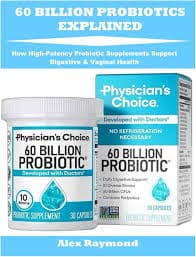 60 BILLION PROBIOTICS EXPLAINED: How High-Potency Probiotic Supplements Support Digestive & Vaginal Health : Raymond, Alex: Amazon.sg: Books