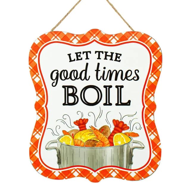 Let The Good Times Boil Sign