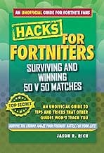 Fortnite Battle Royale Hacks: Surviving and Winning 50 v 50 Matches: An Unofficial Guide to Tips and Tricks That Other Guides Won't Teach You