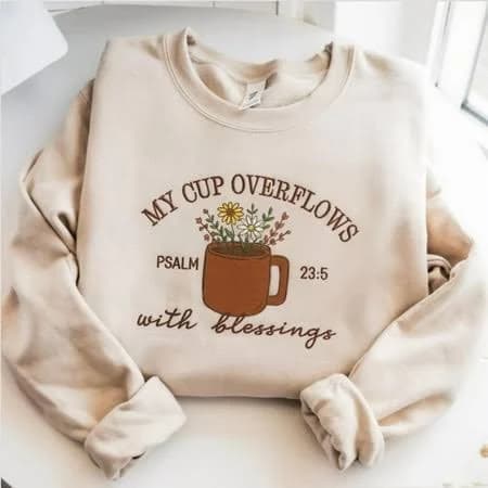 BT ECOMMERECE CO LTD Embroidered My Cup Overflows With Blessings Christian Sweatshirt
