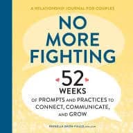 No More Fighting: A Relationship Journal for Couples: 52 Weeks of Prompts and Practices to Connect, Communicate, and Grow