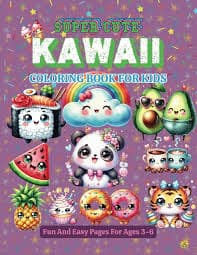 Super Cute Kawaii Coloring Book For Kids - Fun And Easy Pages For Ages 3-6: A Delightful Kawaii Coloring Adventure with Adorable & Easy Designs for Kids to Spark Creativity.: IRDEB, Romana: