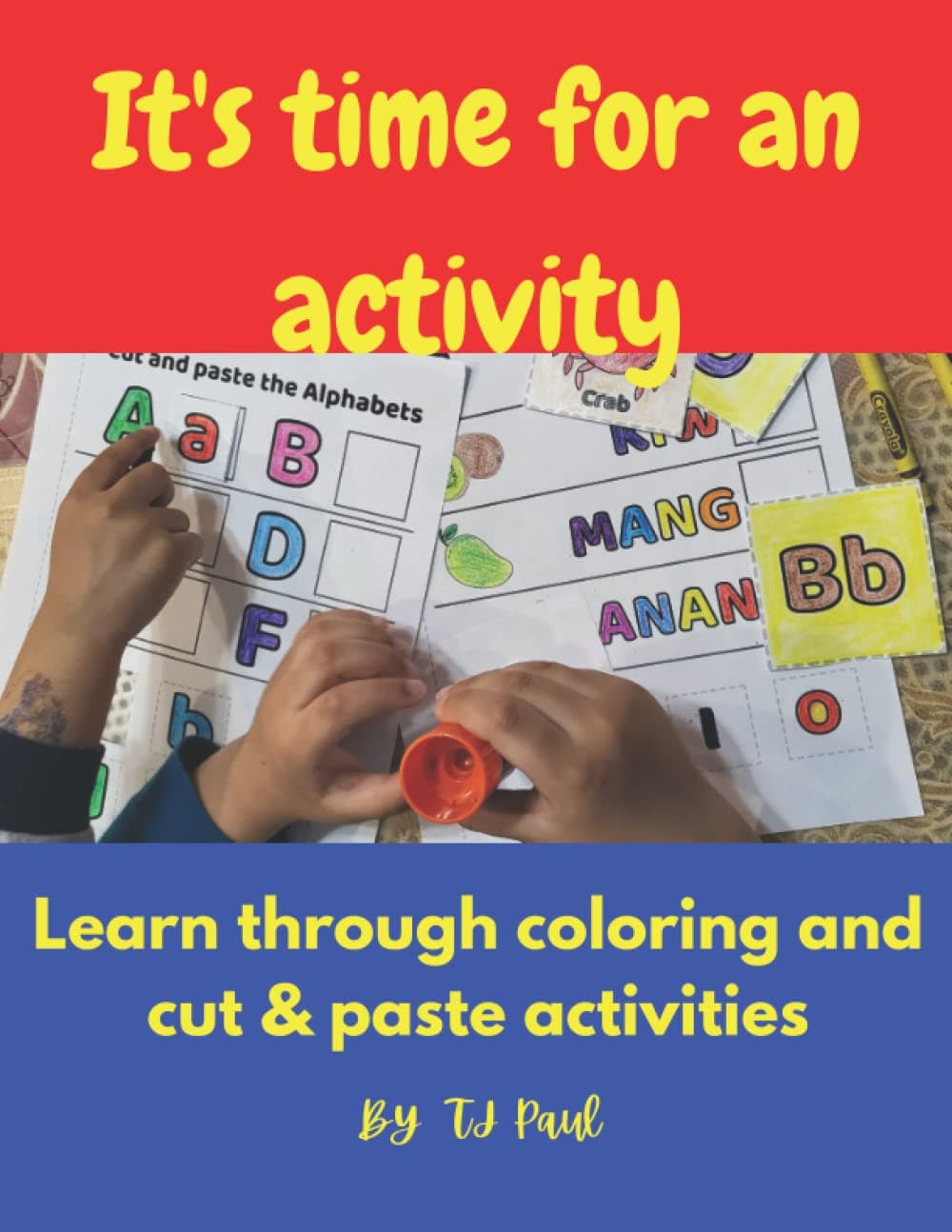 It's time for an activity: Learning through coloring cut and paste activities: Paul, TJ: 9781778190117: Amazon.com: Books