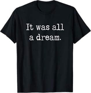 It was a Dream. 1990’s Retro Hip hop and Rappers Quotes T-Shirt