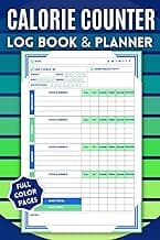 Calorie Counter Log Book & Planner: COLOR Journal to Track Food, Macros, Water, and Exercise—For Weight Loss, Muscle Strength, and Healthy Habits That Last!