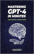 Mastering GPT-4 in Minutes: The Ultimate AI Cheat Sheet