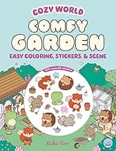 Cozy World Comfy Garden: Easy Coloring and Sticker Scene for Teens, Young Adults, and Adults